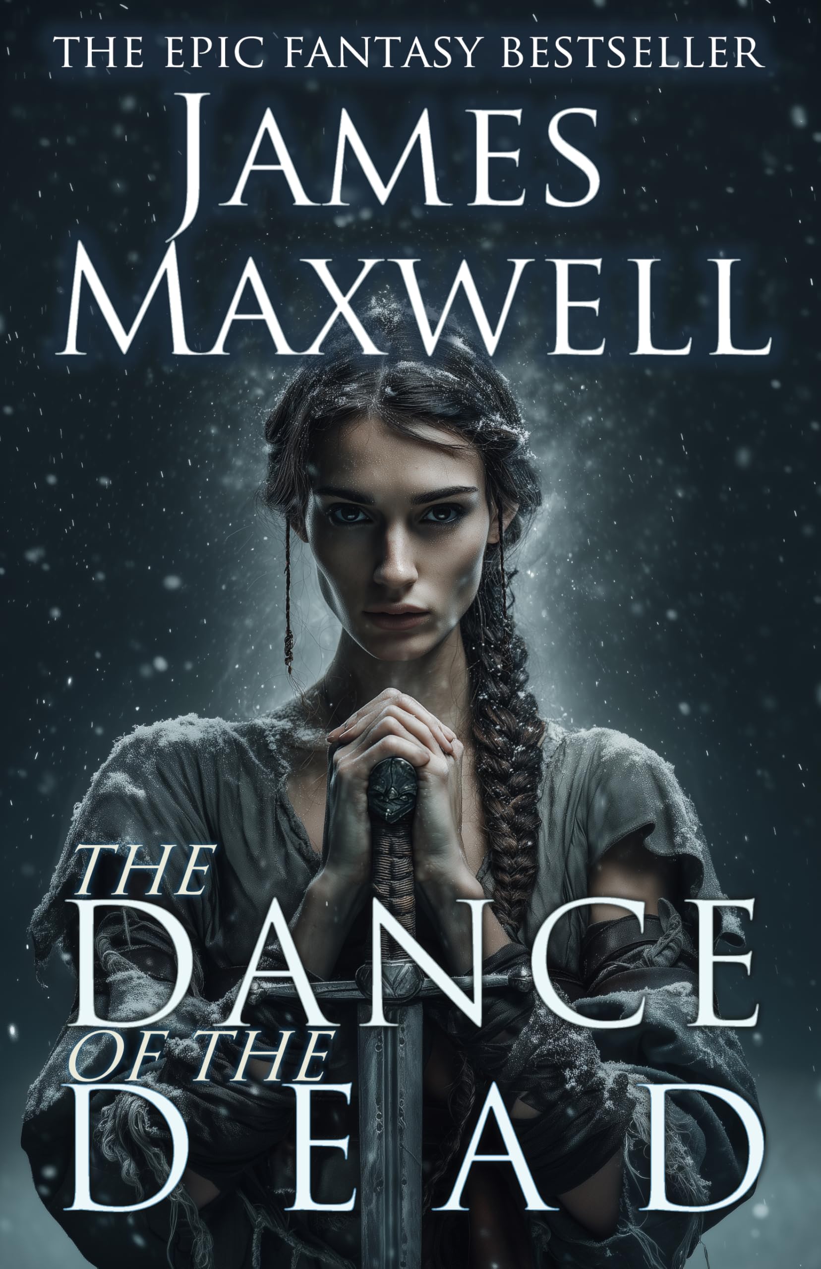 James Maxwell - The Dance of the Dead: An Epic Fantasy Novel of Magic, Betrayal and Destiny - A Complete Saga in 1 Volume - Kindle Edition