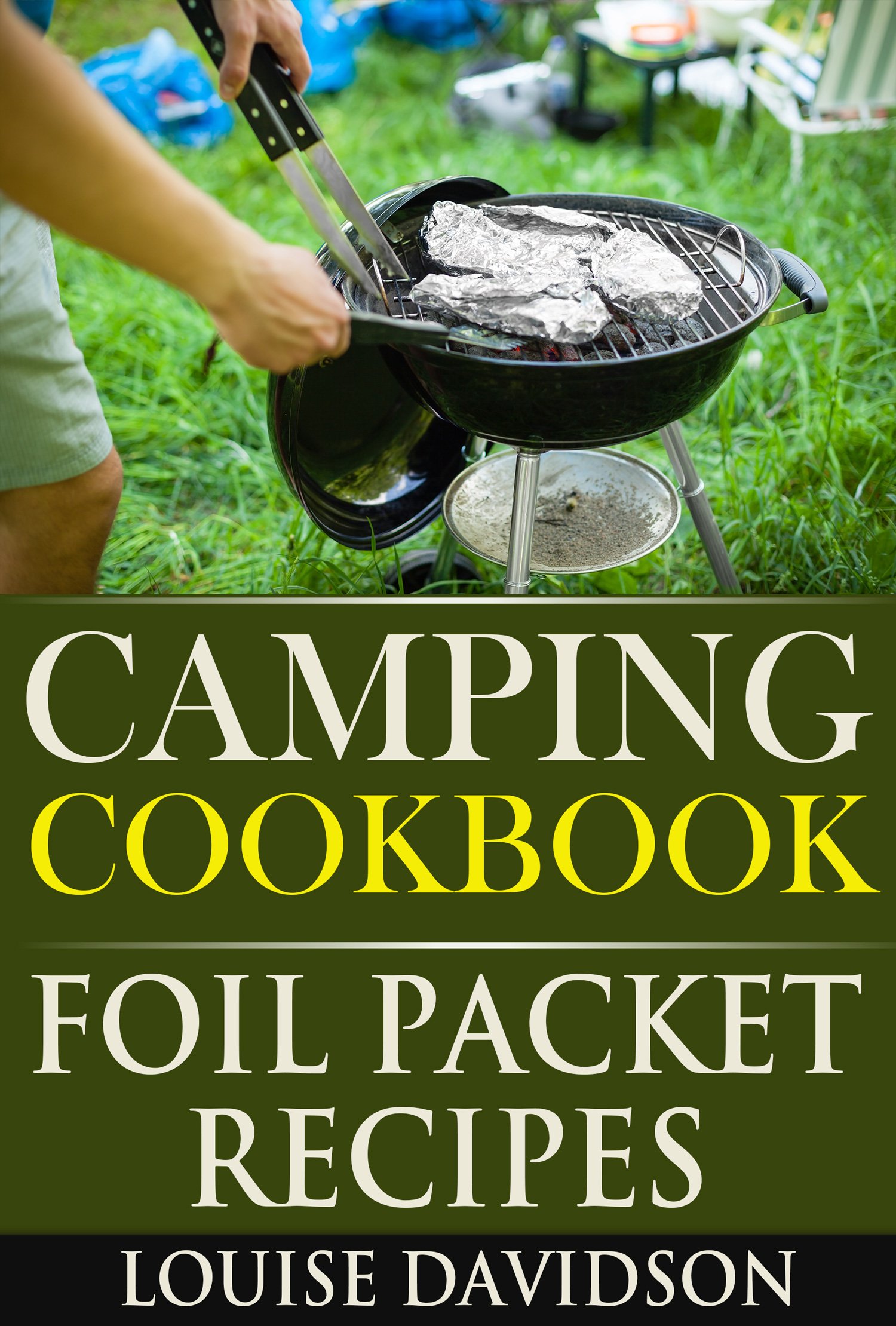 Louise Davidson - Camping Cookbook: Foil Packet Recipes (Camp Cooking) Kindle Edition