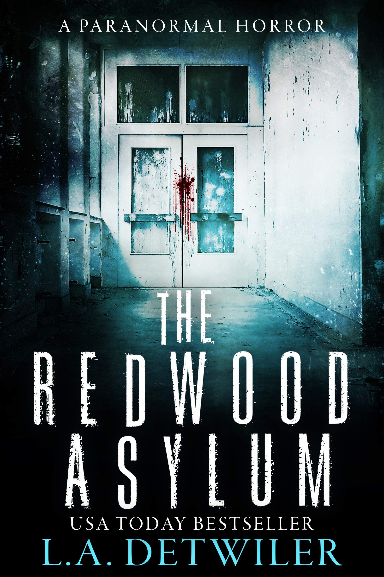 L.A. Detwiler - The Redwood Asylum: A Paranormal Horror - Kindle Edition