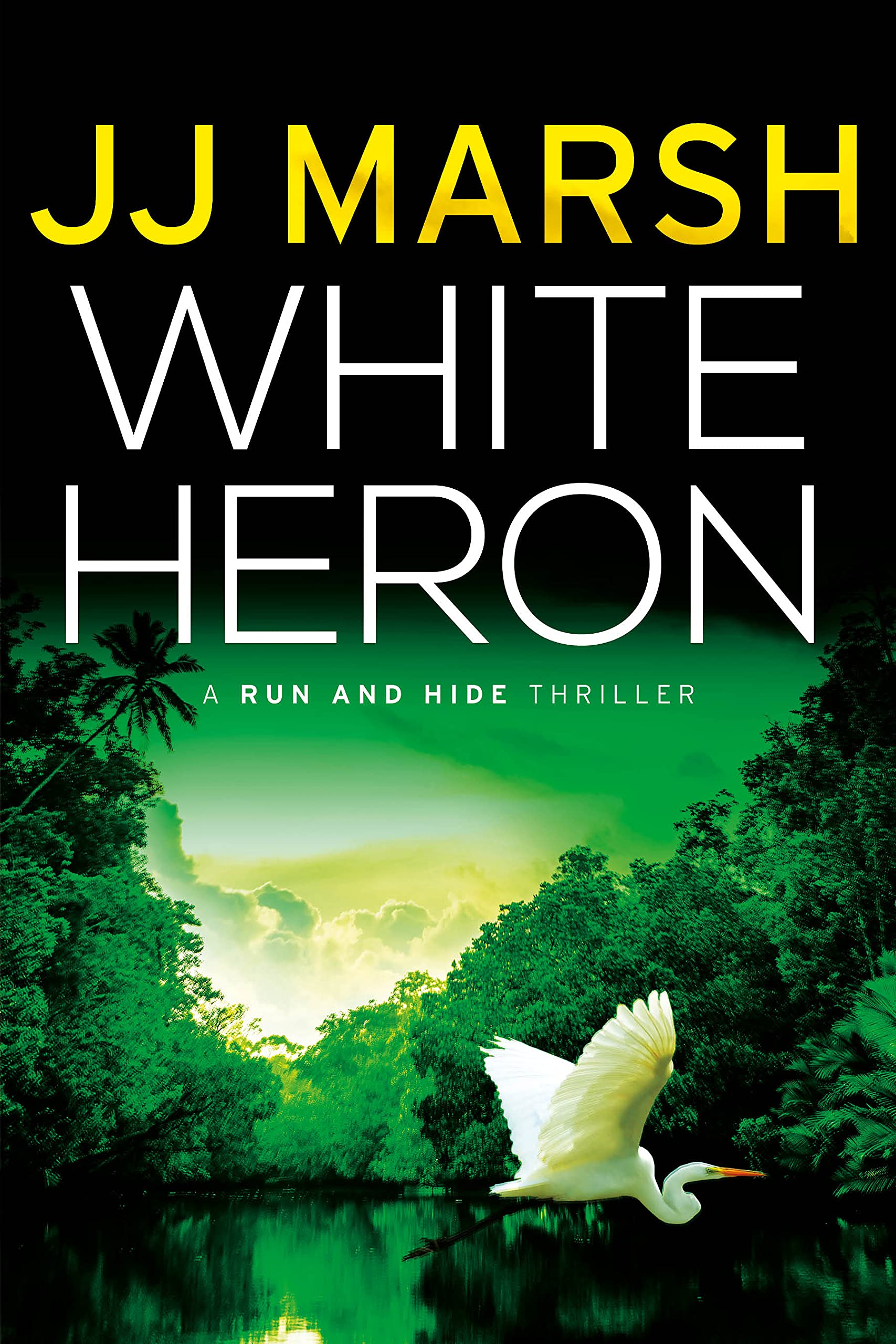 Crime Thriller - JJ Marsh - White Heron (Run and Hide Thrillers Book 1) Kindle Edition