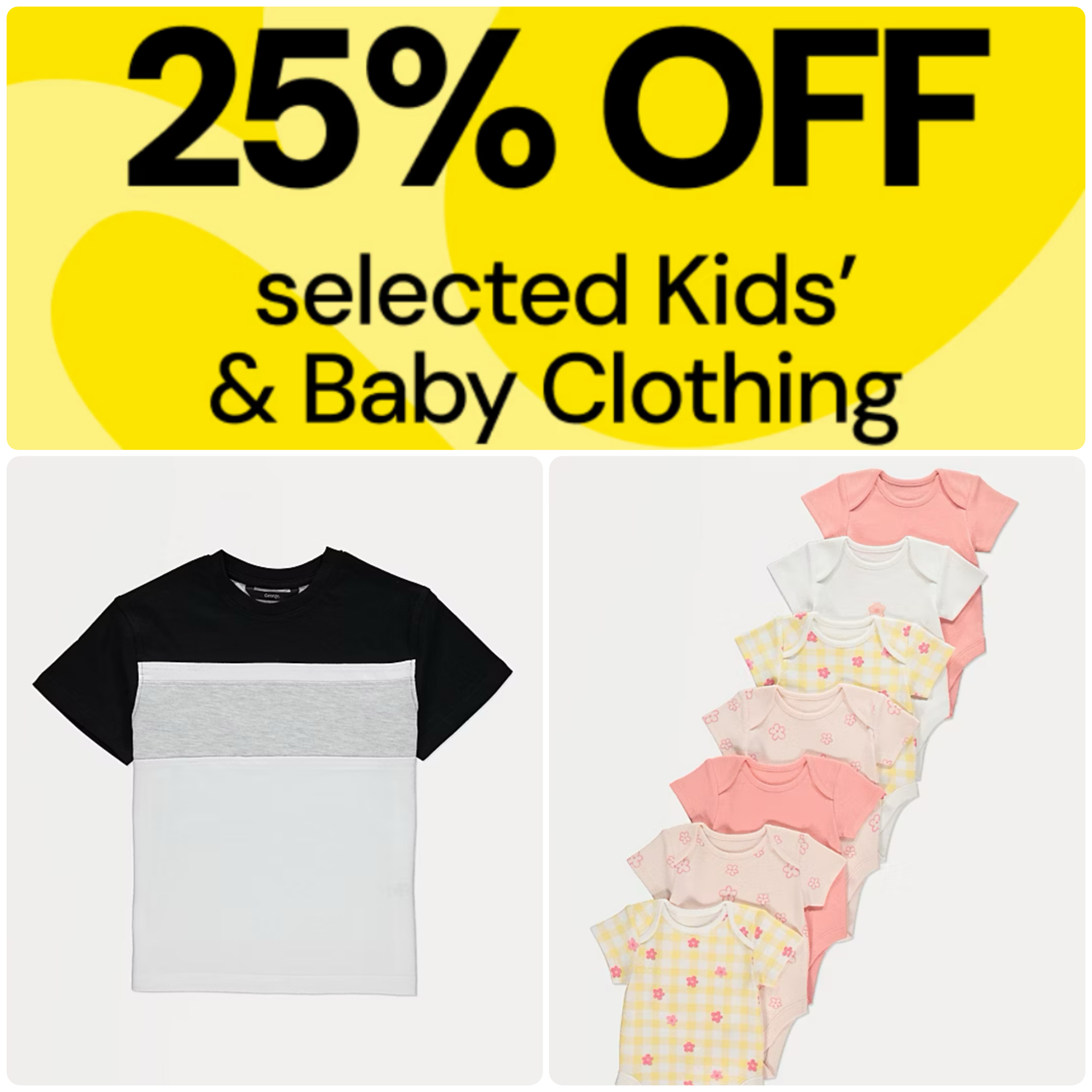 25% Off Selected Kids & Baby Clothing (1,200+ Items) - Tee / Shorts £2.25 / PJs £3.75 / 7 Pack Bodysuits £6.75 - Free Click & Collect