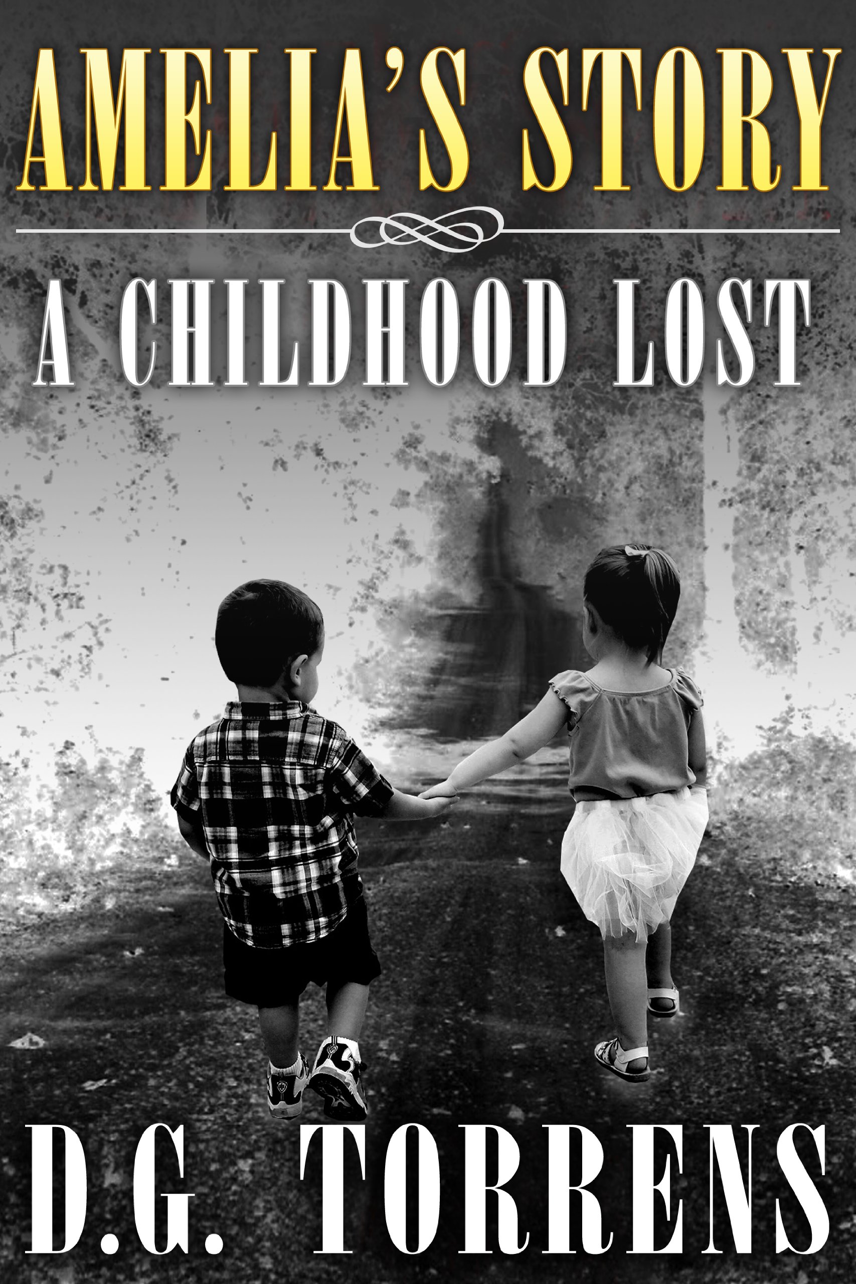 D G Torrens -Amelia's Story: A Childhood Lost (Amelia Series Book 1) Kindle Edition