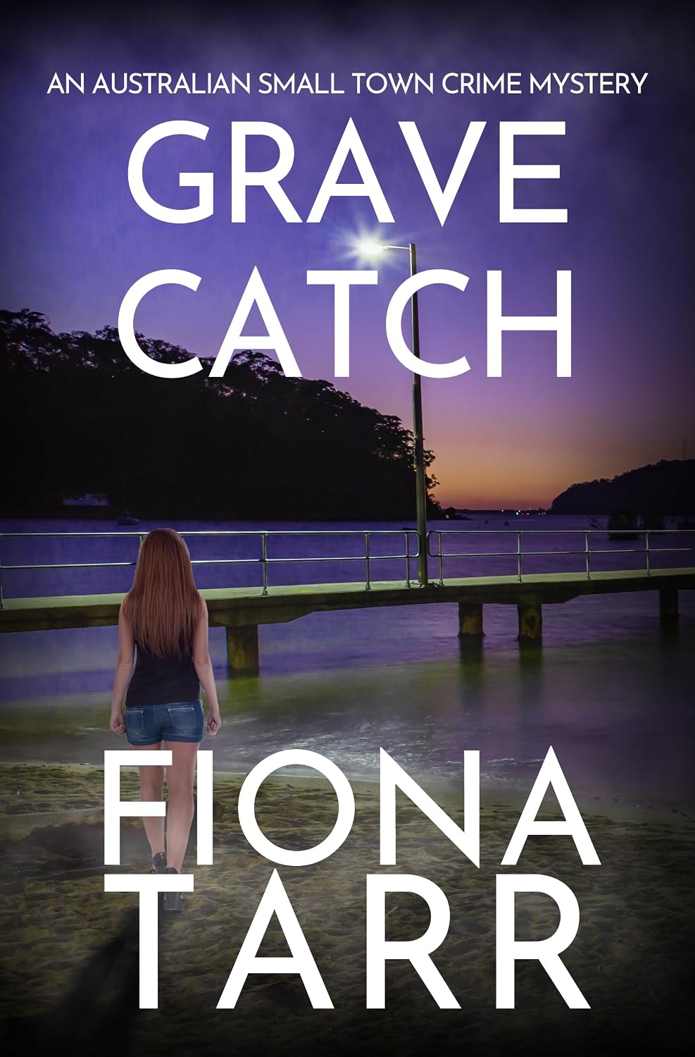 Crime Thriller - Fiona Tarr - Grave Catch: An Australian Small Town Crime Mystery (Dawn Grave Book 5) Kindle Edition