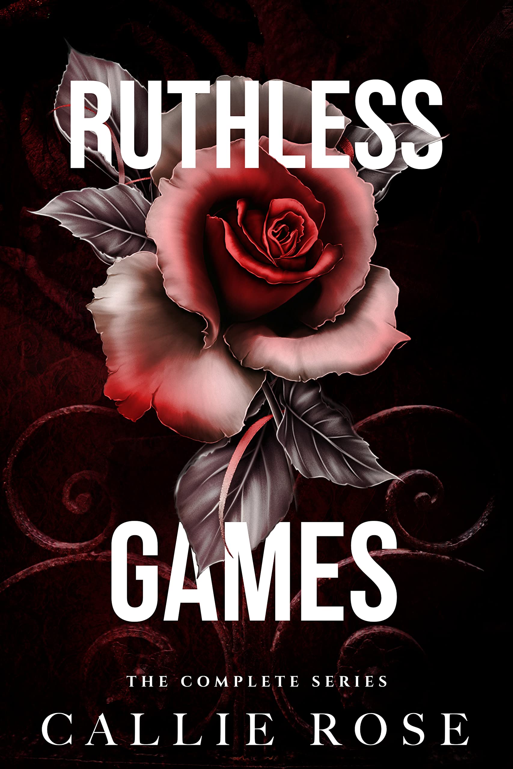 Callie Rose - Ruthless Games: The Complete Series Kindle Edition
