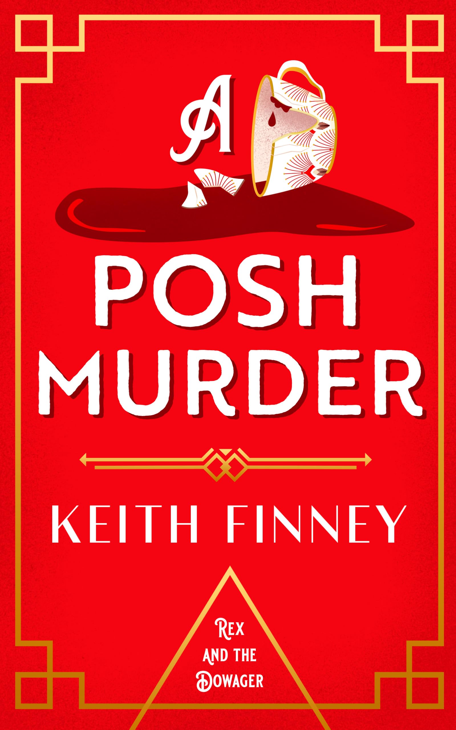 Keith Finney - A Posh Murder: A charming 1920s manor house mystery (Rex and the Dowager Book 1) Kindle Edition