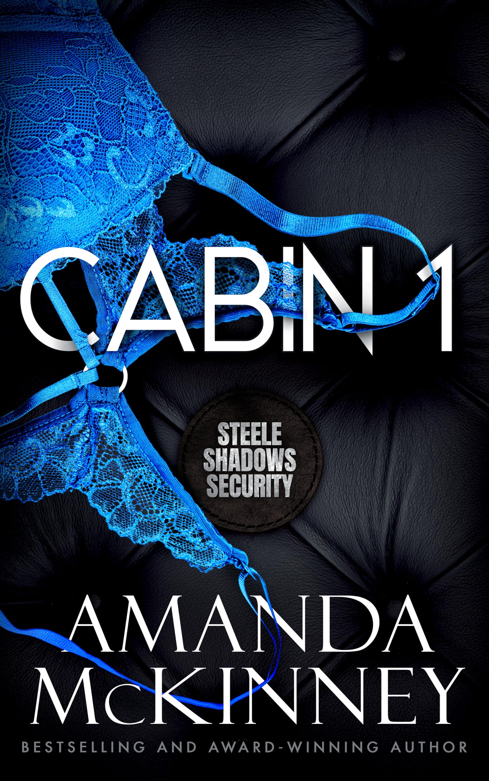 Amanda McKinney - Cabin 1: Steele Shadows Security, Book 1 Kindle Edition