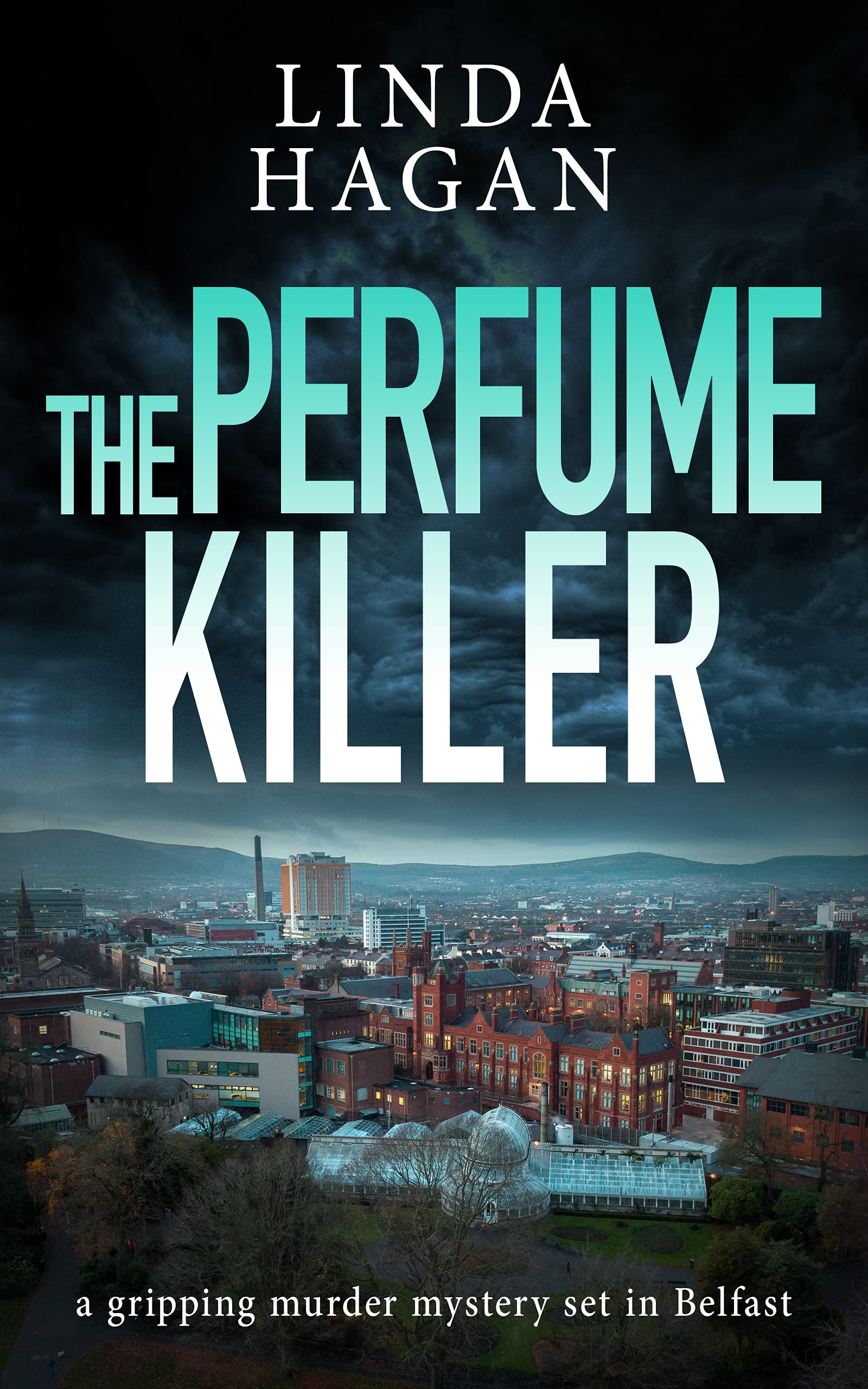 Linda Hagan - The Perfume Killer: a gripping murder mystery set in Belfast (The DCI Gawn Girvin series Book 1) - Kindle Edition