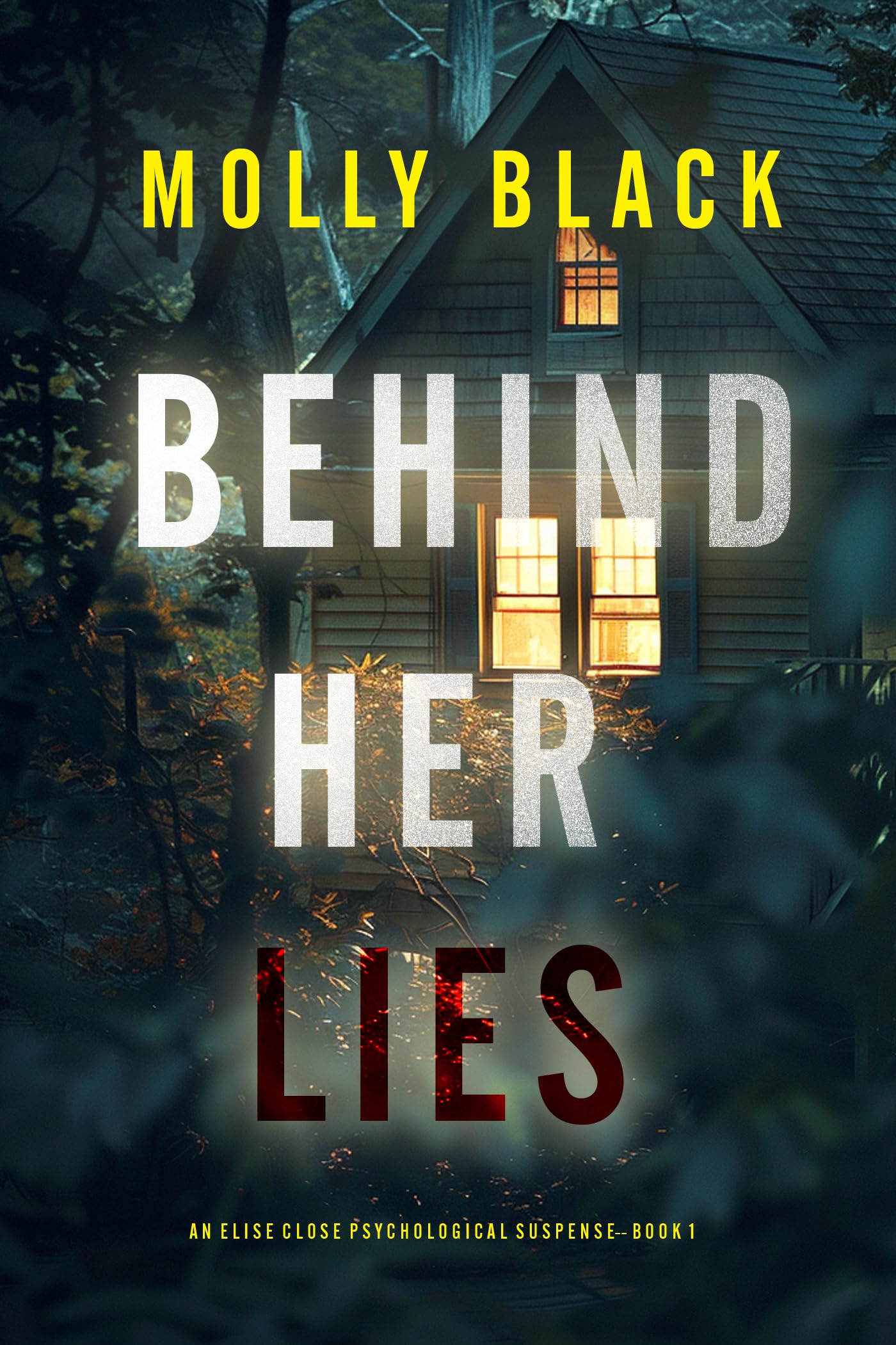 Behind Her Lies (An Elise Close Psychological Thriller—Book One) - kindle edition