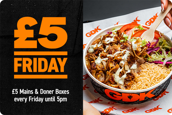 £5 Fridays on all Main Courses and Doner Boxes until 5pm & 2 for 1 on all Main Courses and Doner Boxes every Tuesday via app