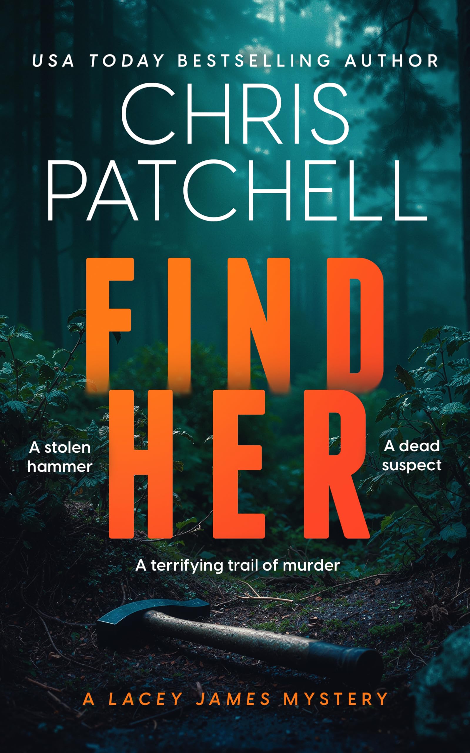 Find Her (The Lacey James Series Book 1) - Crime Thriller - Chris Patchell - Kindle Edition