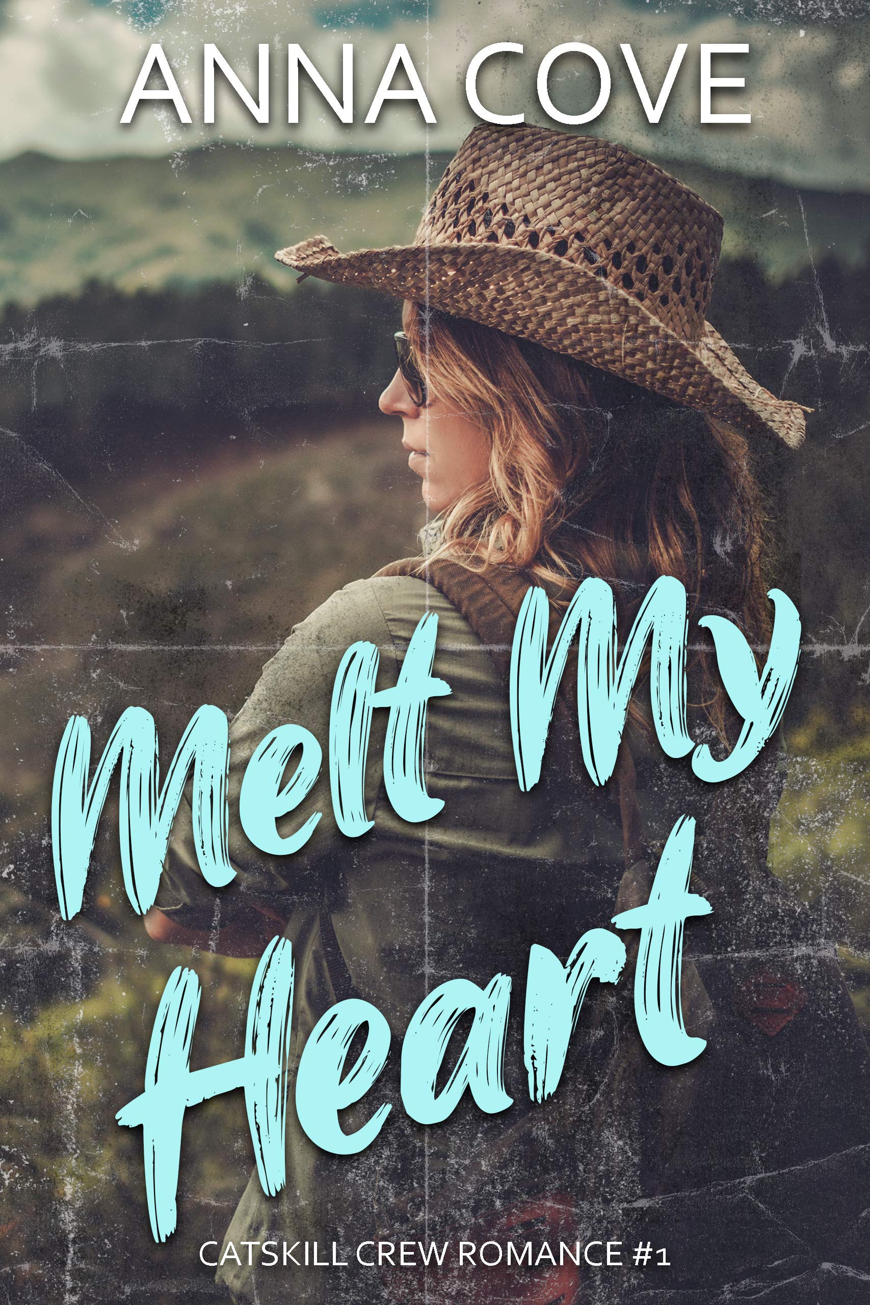 Melt My Heart (Catskill Crew Romance Book 1) - Kindle Edition