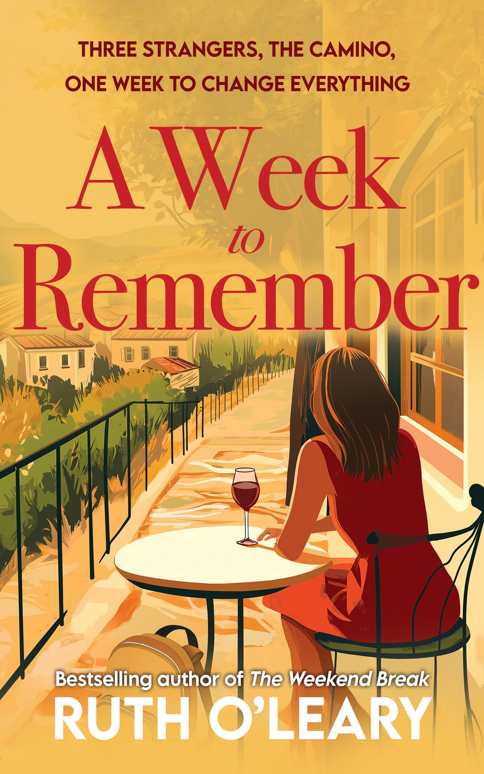 Ruth O'Leary - A Week To Remember: Three strangers, the Camino, one week to change everything - Kindle Edition