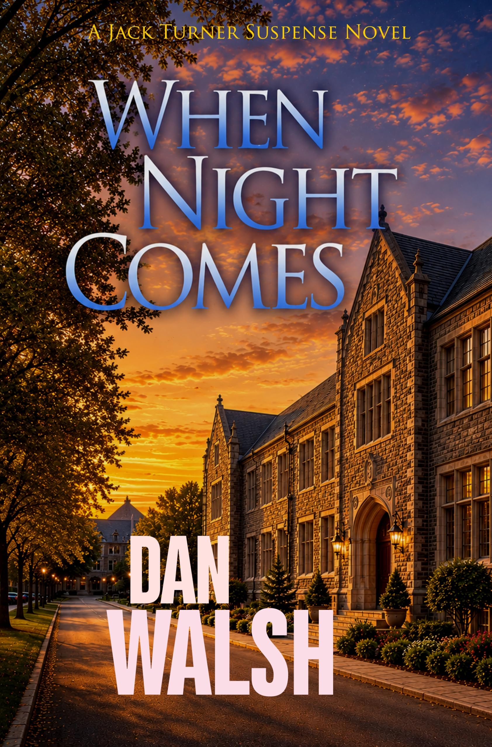 Crime Thriller - Dan Walsh - When Night Comes (Jack Turner Suspense Series Book 1) Kindle Edition