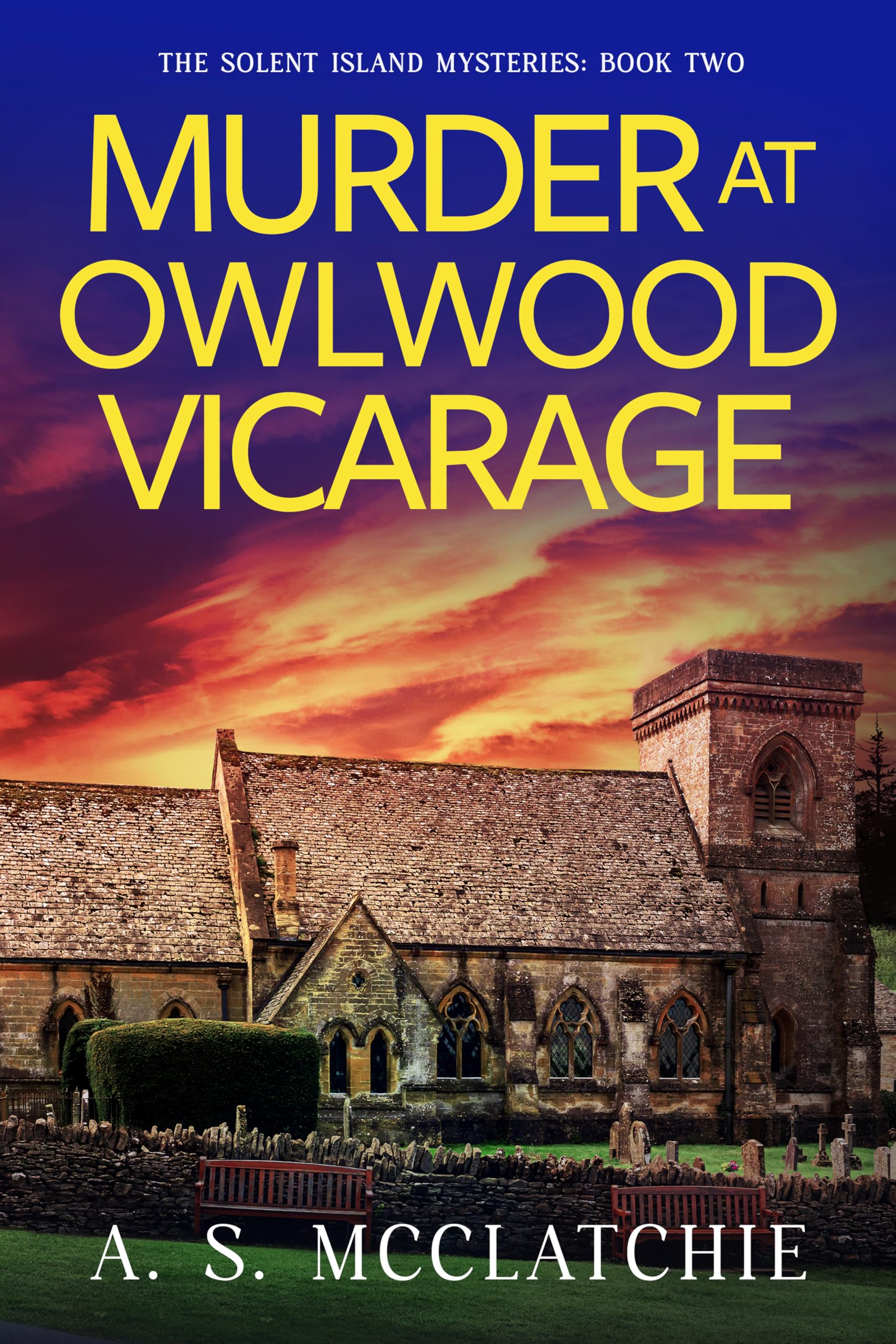Crime Thriller - A. S. McClatchie - Murder at Owlwood Vicarage (The Solent Island Mysteries Book 2) - Kindle Edition