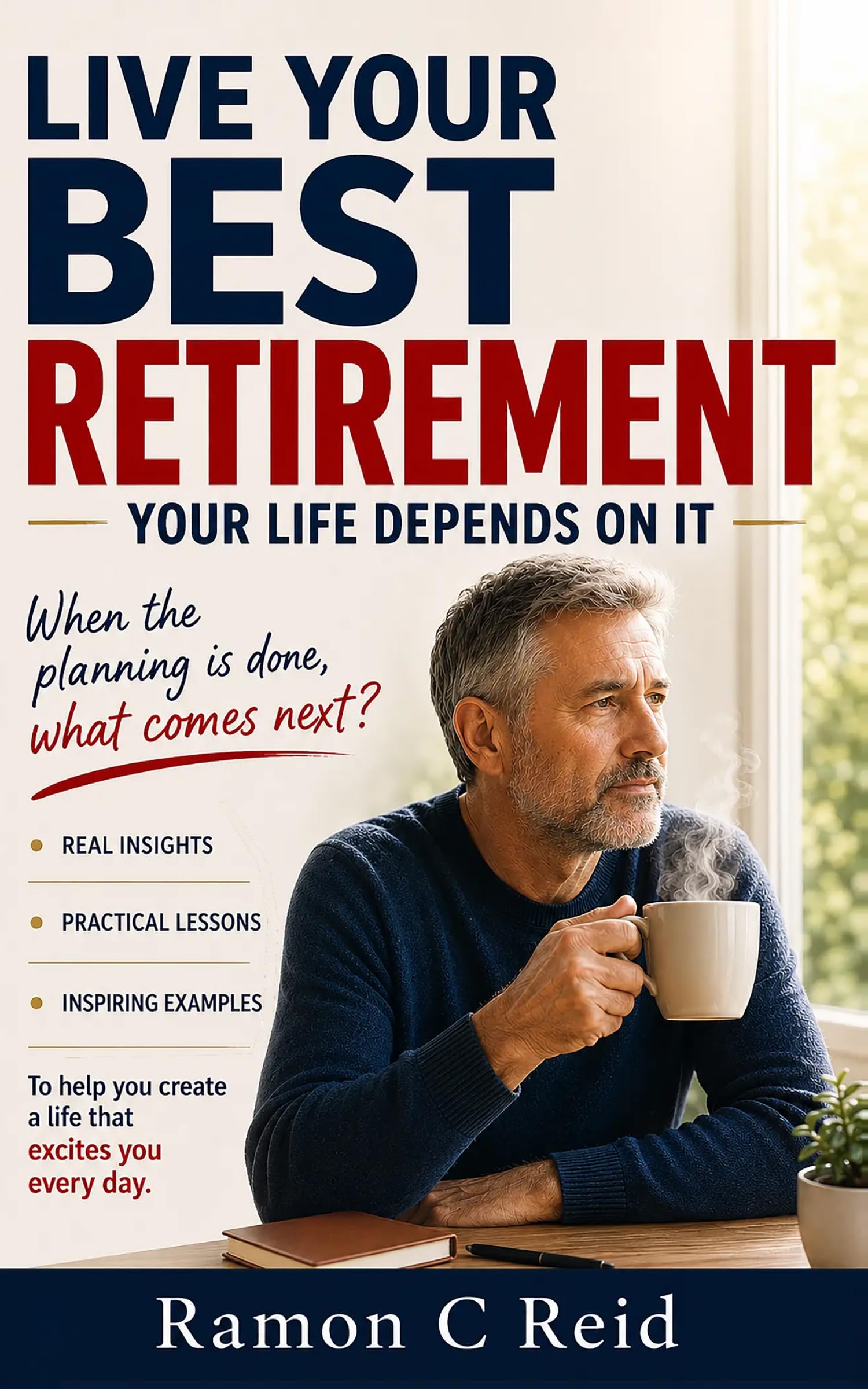 Live Your Best Retirement. Your Life Depends On It - Kindle Edition