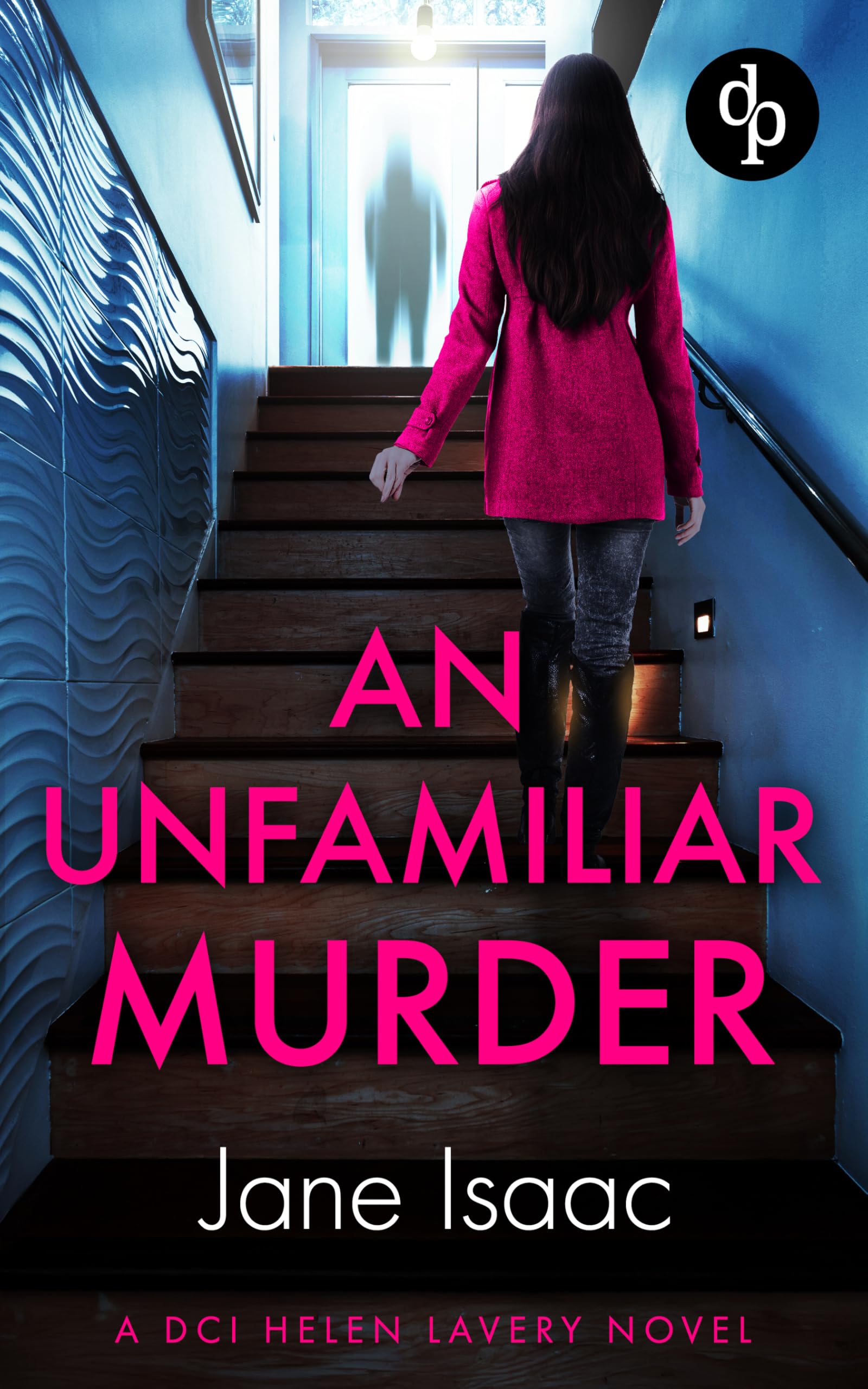 UK Crime Thriller - Jane Isaac - An Unfamiliar Murder (DCI Helen Lavery series Book 1) Kindle Edition
